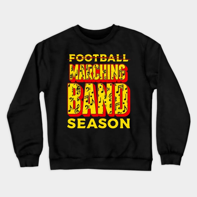 Funny Marching Band Tee Football Marching Band Season Crewneck Sweatshirt by Proficient Tees